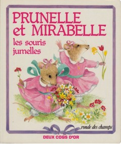 Prunelle et Mirabelle les souris jumelles par Anne-Marie Dalmais et Annie Bonhomme