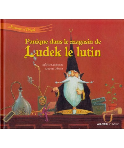 Panique dans le magasin de Ludek le lutin - Le Royaume de Tirligok