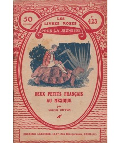 Les Livres Roses N° 423 - Deux petits Français au Mexique par Charles Guyon