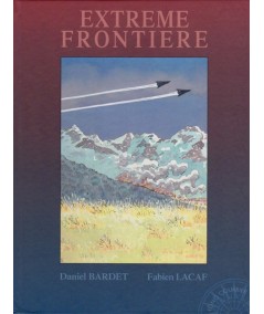 Extrême frontière par Daniel Bardet et Fabien Lacaf