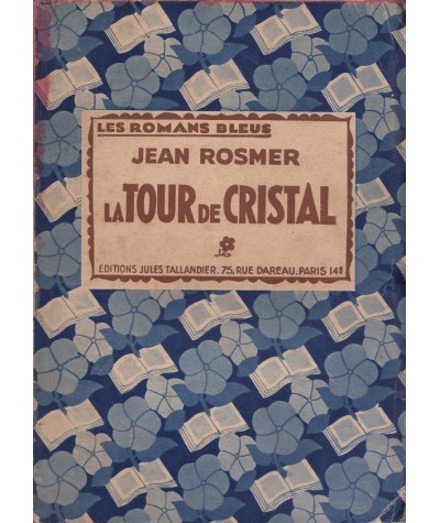 Les Romans Bleus - La Tour de Cristal par Jean Rosmer