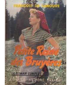 Le Roman Complet N° 99 - Petite Reine des Bruyères par François de Lanouve