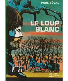 Bibliothèque Verte - Le loup blanc par Paul Féval