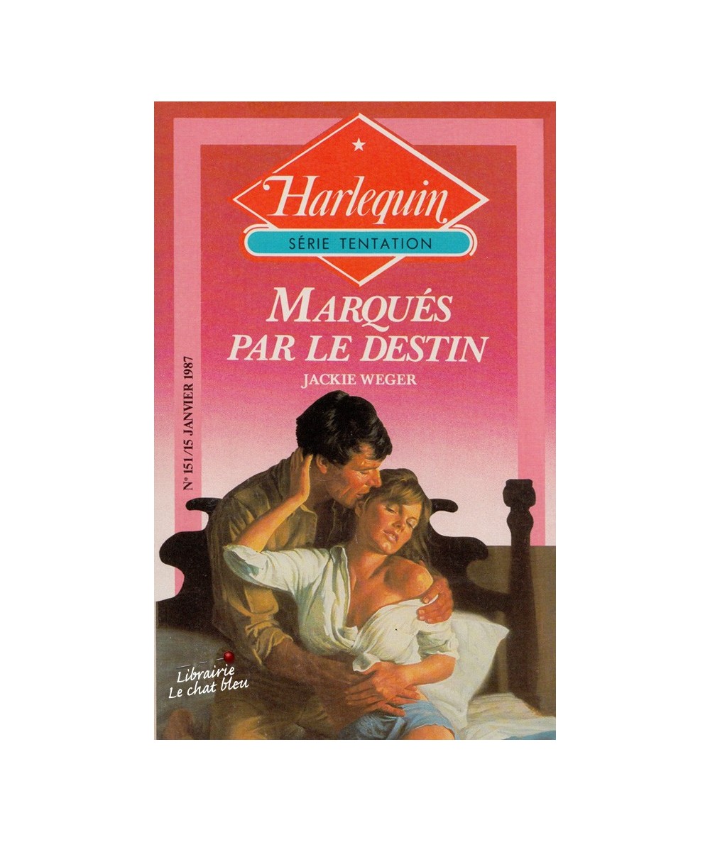 Marqués par le destin (Jackie Weger) - Harlequin Tentation N° 151