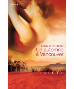 Un automne à Vancouver (Bobby Hutchinson) - Harlequin Prélud' N° 88