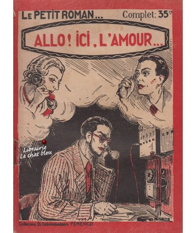 Allo ! Ici, l'amour... (Jean Miroir) - Ferenczi, Le Petit Roman N° 581