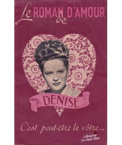 Le roman d'amour de Denise (Francine Robert), C'est peut-être le vôtre…