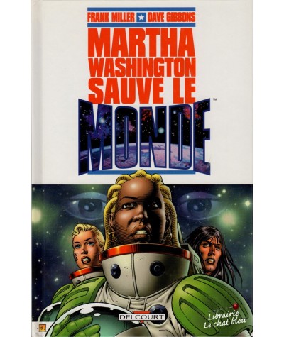 Martha Washington sauve le monde (Frank Miller, Dave Gibbons)