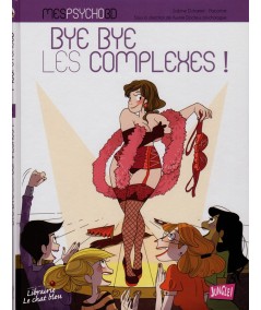 Tome 2. MES PSYCHO BD : Bye bye les complexes ! (Sabine Duhamel, Pacotine)