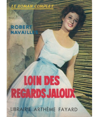 Loin des regards jaloux (Robert Navailles) - Le Roman Complet N° 106