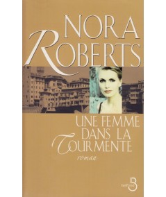 Une femme dans la tourmente (Nora Roberts) - Editions Belfond