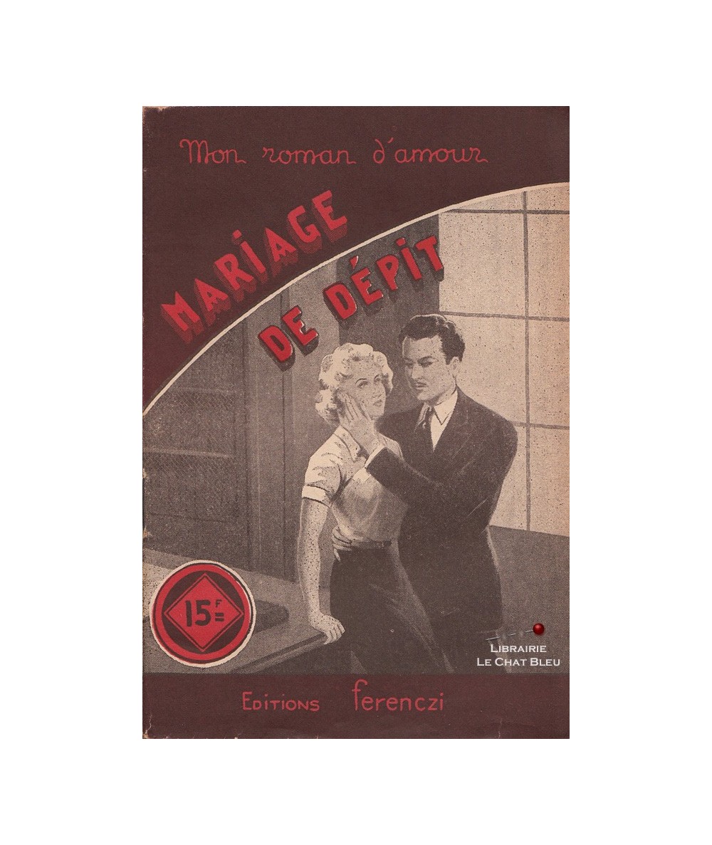 Mariage de dépit (France Noël) - Ferenczi, Mon roman d'amour N° 256