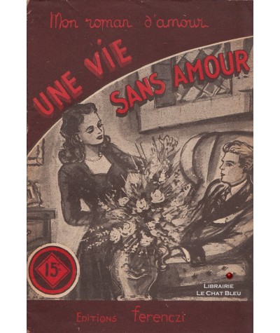 Une vie sans amour (Jean Laurent) - Ferenczi, Mon roman d'amour N° 315
