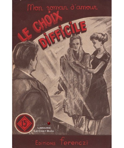 Le choix difficile (Michèle Bremont) - Ferenczi, Mon roman d'amour N° 375