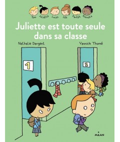 Les inséparables : Juliette est toute seule dans sa classe (Nathalie Dargent, Yannick Thomé)
