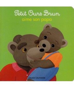 Livre N° 18 - Petit Ours Brun aime son papa - Bayard Jeunesse