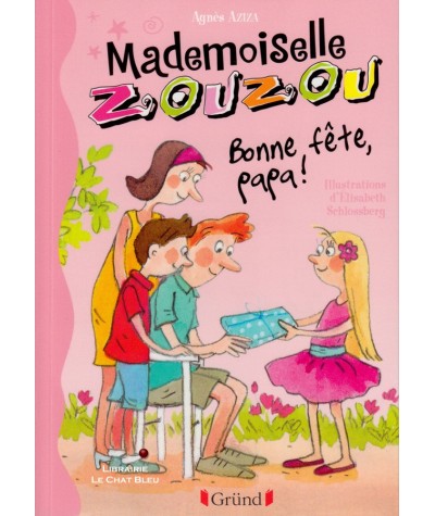 Mademoiselle Zouzou T17 : Bonne fête, papa ! (Agnès Aziza) - Gründ Jeunesse