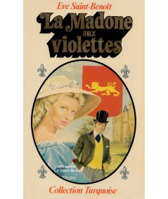 La Madone aux violettes (Eve Saint-Benoît) - Collection Turquoise N° 27
