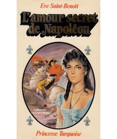 L'amour secret de Napoléon (Eve Saint-Benoît) - Collection Turquoise N° 46