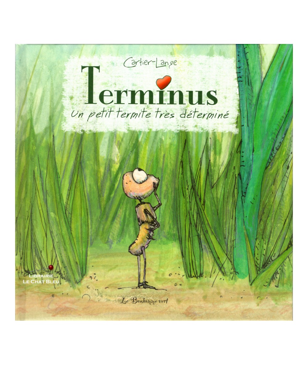 Terminus, un petit termite très déterminé (Frédéric Cartier-Lange) - Le Bonhomme vert