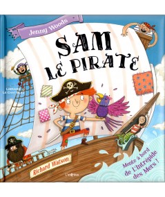 Sam le pirate (Jenny Woods, Richard Watson) - Editions de L'imprévu
