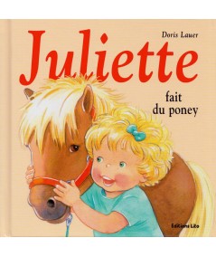 Juliette fait du poney (Doris Lauer) - Editions LITO
