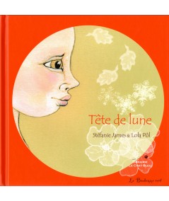 Tête de lune (Stéfanie James, Lola Pôl) - Le Bonhomme vert