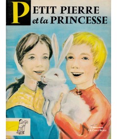 Petit Pierre et la Princesse (Charles Deulin) - Contes du Gai Pierrot N° 53