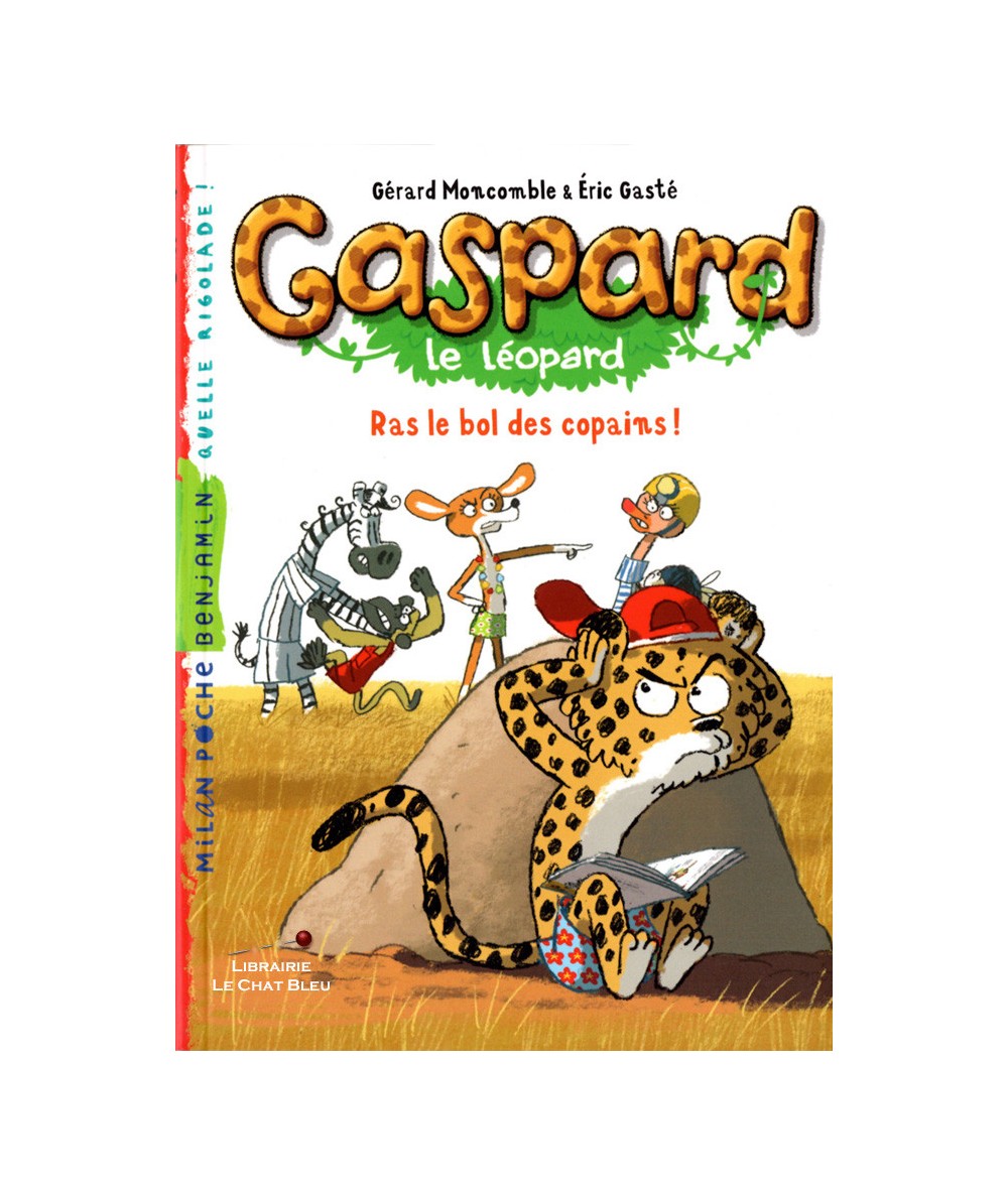 Gaspard le léopard : Ras le bol des copains ! - Milan Poche Benjamin N° 89