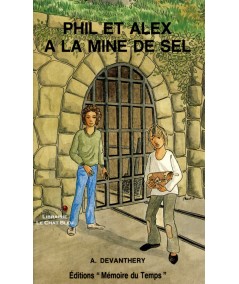 Phil et Alex à la mine de sel (Arthur Devanthéry) - Éditions Mémoire du Temps
