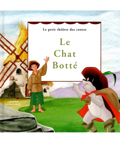 Le petit théâtre des contes : Le Chat botté d'après Charles Perrault
