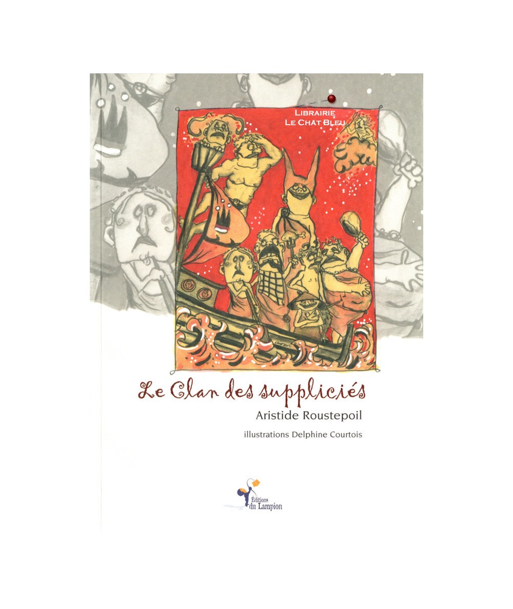 Le Clan des suppliciés (Aristide Roustepoil) - Editions du Lampion