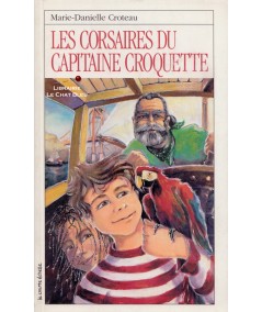 Les Corsaires T1 : Les corsaires du Capitaine Croquette (Marie-Danielle Croteau)