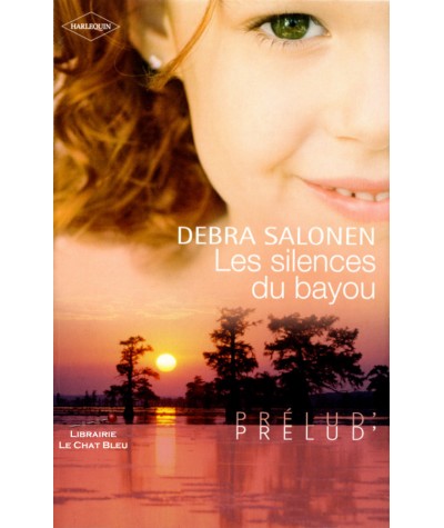 Les silences du bayou (Debra Salonen) - Harlequin Prélud' N° 303