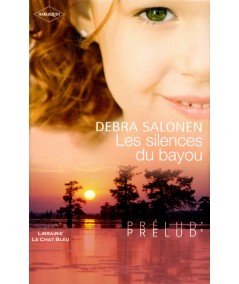 Les silences du bayou (Debra Salonen) - Harlequin Prélud' N° 303