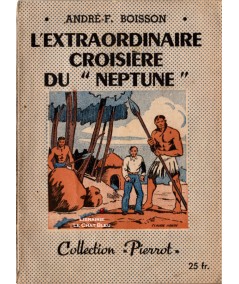 L'extraordinaire croisière du "Neptune" (André-F. Boisson) - Collection Pierrot N° 42