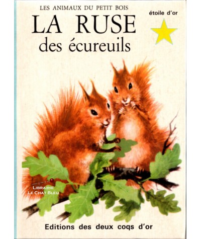 Les animaux du petit bois : La ruse des écureuils (Anne-Marie Dalmais) - L'étoile d'or N° 66