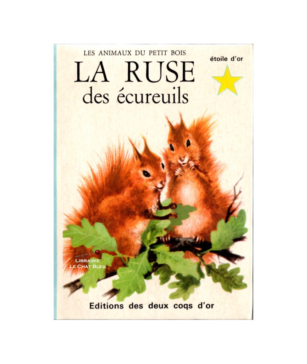 Les animaux du petit bois : La ruse des écureuils (Anne-Marie Dalmais) - L'étoile d'or N° 66