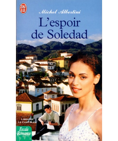 L'espoir de Soledad (Michel Albertini) - J'ai lu Escale Romance N° 6202