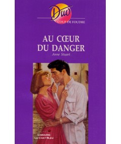 Au coeur du danger (Anne Stuart) - Harlequin DUO Coup de foudre N° 200