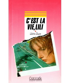 C'est la vie, lili (Valérie Dayre) - Cascade - Rageot Editeur