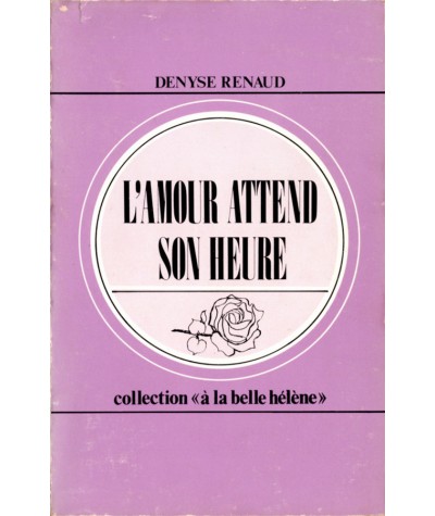 L'amour attend son heure (Denyse Renaud) - Collection À la belle Hélène N° 35
