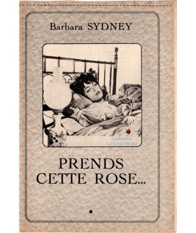 Prends cette rose… (Barbara Sydney) - Les romans complets de Nous Deux