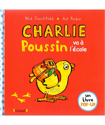 Charlie Poussin va à l'école - Un livre POP-UP - GRÜND Jeunesse