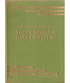 Trois hommes dans un bateau (Jerome K. Jerome) - Bibliothèque verte - Hachette
