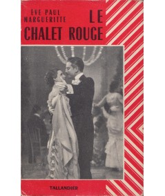 Le chalet rouge (Ève Paul Margueritte) - Editions Tallandier