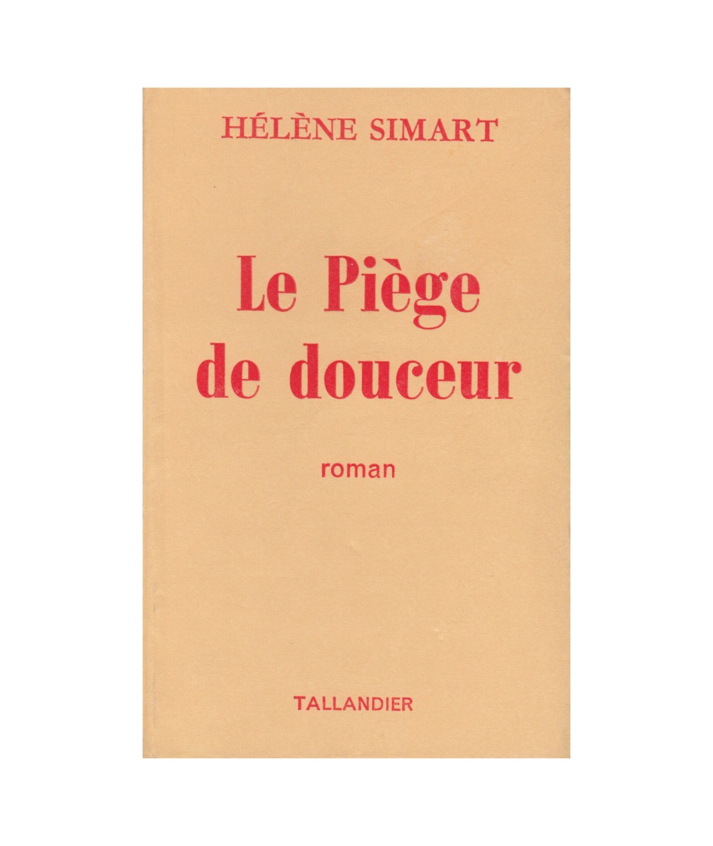 Le piège de douceur (Hélène Simart) - Editions Tallandier