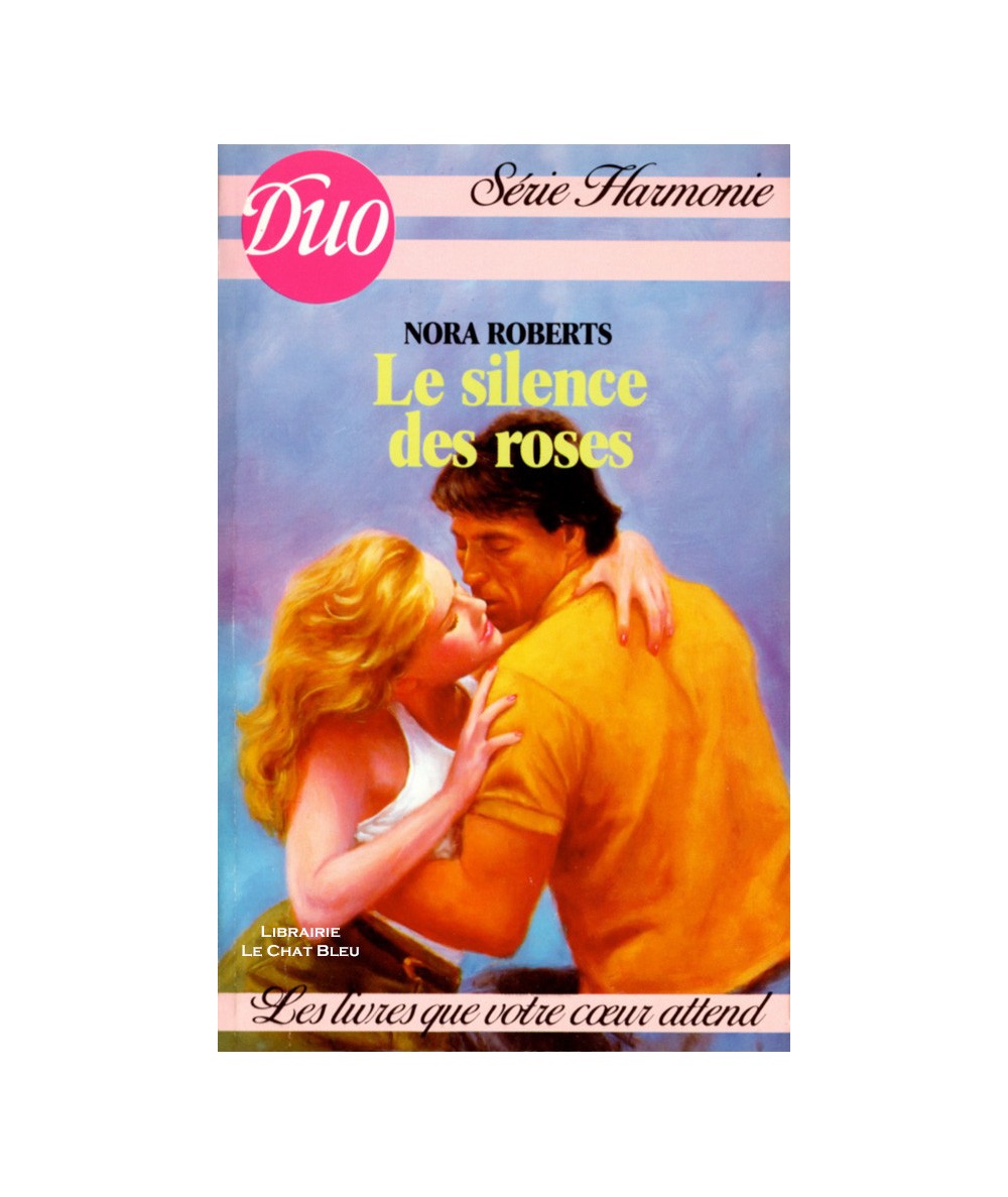 Le silence des roses (Nora Roberts) - DUO Harmonie N° 79