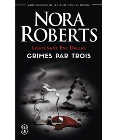 Lieutenant Eve Dallas : Crimes par trois (Nora Roberts) - J'ai lu N° 11614