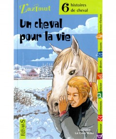 Un cheval pour la vie - Collection Z'azimut - Editions Fleurus